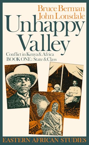 Beispielbild fr Unhappy Valley : Conflict in Kenya and Africa: Book One: State and class (Eastern African Studies ) zum Verkauf von Edmonton Book Store