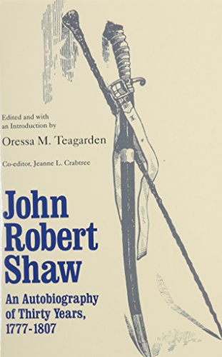 Beispielbild fr John Robert Shaw: An Autobiography of Thirty Years, 1777 1807 zum Verkauf von Old Army Books