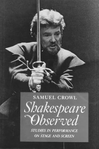 Beispielbild fr Shakespeare Observed: Studies in Performance on Stage and Screen zum Verkauf von Wonder Book