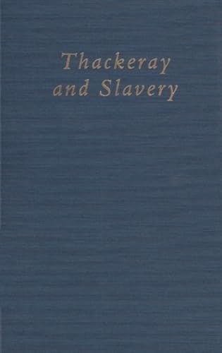 Beispielbild fr Thackeray and Slavery zum Verkauf von Better World Books