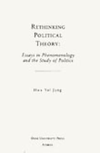 9780821410523: Rethinking Political Theory: Essays In Phenomenology and the Study of Politics (Volume 18) (Series In Continental Thought)