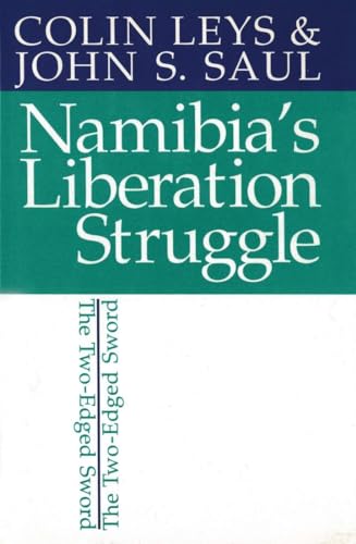 Beispielbild fr Namibia's Liberation Struggle : The Two-Edged Sword zum Verkauf von Better World Books Ltd