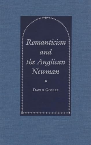 Stock image for Romanticism and the Anglican Newman for sale by Powell's Bookstores Chicago, ABAA