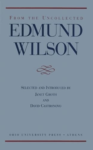 Imagen de archivo de From the Uncollected Edmund Wilson. a la venta por G. & J. CHESTERS