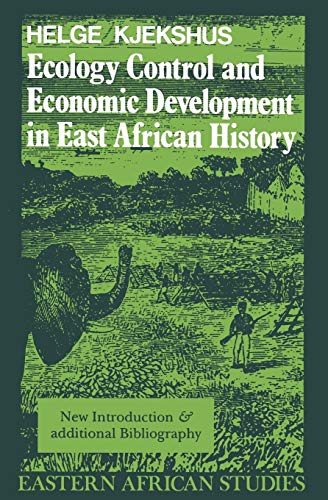 Ecology Control and Economic Development in East African History (Eastern African Studies)