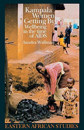 Stock image for Kampala Women Getting By : Wellbeing in the Time of AIDS for sale by Better World Books: West