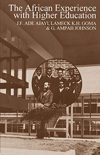 The African Experience with Higher Education (9780821411612) by Ajayi, J.F. Ade; Ajayi, J. F. Ade; Goma, Lameck K. H.; Johnson, G. Ampah