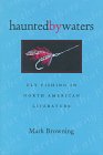 9780821412183: Haunted by Waters: Fly Fishing in North American Literature