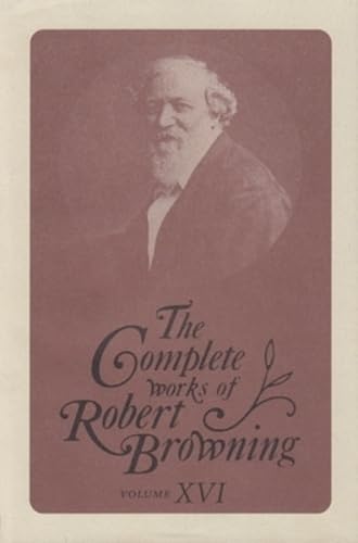 9780821412510: The Complete Works of Robert Browning, Volume XVI: With Variant Readings and Annotations: 16