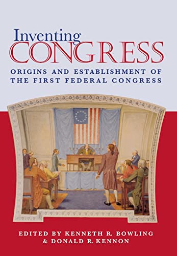 Beispielbild fr Inventing Congress : Origins and Establishment of the First Federal Congress zum Verkauf von Better World Books