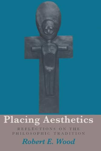 9780821412817: Placing Aesthetics: Reflections on the Philosophic Tradition (Volume 26) (Series In Continental Thought)