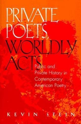 9780821412824: Private Poets, Worldly Acts: Public and Private History in Contemporary American Poetry: Public & Private History In Contemporary