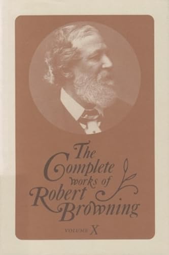 Beispielbild fr The Complete Works of Robert Browning, Volume X : With Variant Readings and Annotations zum Verkauf von Better World Books