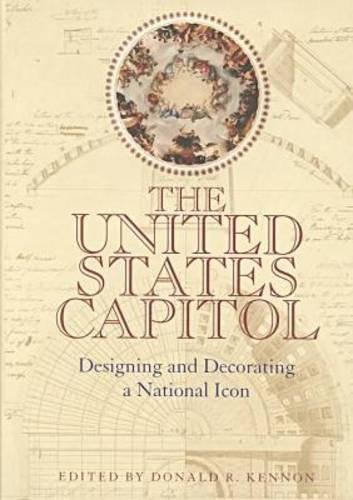 Stock image for The United States Capitol : Designing and Decorating a National Icon for sale by Better World Books: West