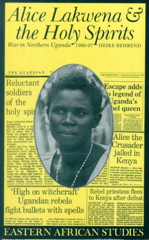 9780821413111: Alice Lakwena and the Holy Spirits: War in Northern Uganda, 1985-97