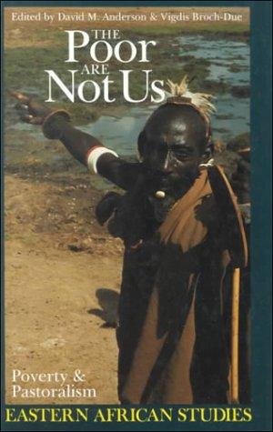 Beispielbild fr The Poor Are Not Us   Poverty and Pastoralism in Eastern Africa zum Verkauf von Revaluation Books
