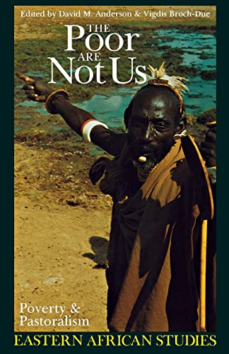 Beispielbild fr The Poor Are Not Us: Poverty and Pastoralism in Eastern Africa (Eastern African Studies) zum Verkauf von HPB-Red