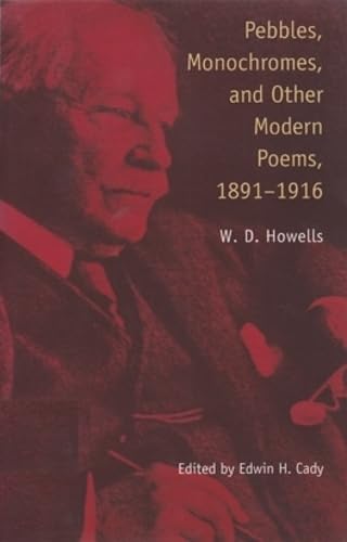 Pebbles, Monochromes and Other Modern Poems, 1891â€“1916 (9780821413180) by Howells, William Dean; Howells, W. D.