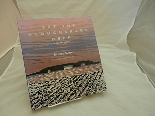 Beispielbild fr Set the Ploughshare Deep : A Prairie Memoir zum Verkauf von Better World Books