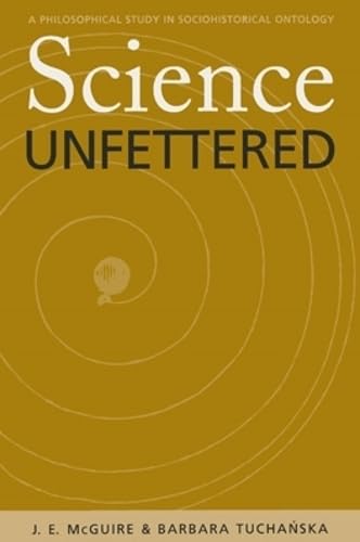 Stock image for Science Unfettered: Philosophical Study In Sociohistorical Ontology (Series in Continental Thought, 28) for sale by BASEMENT BOOKS