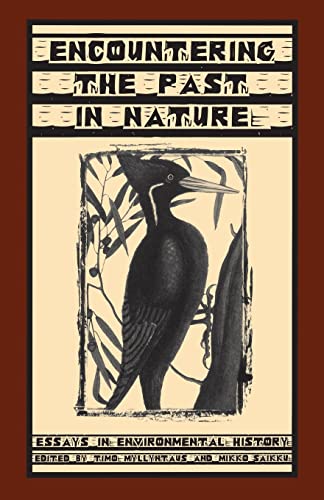 Imagen de archivo de Encountering the Past in Nature Essays in Environmental History a la venta por Michener & Rutledge Booksellers, Inc.