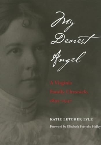 Stock image for My Dearest Angel: A Virginia Family Chronicle 1895 "1947 for sale by Midtown Scholar Bookstore