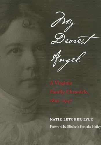 Beispielbild fr My Dearest Angel : A Virginia Family Chronicle 1895-1947 zum Verkauf von Better World Books