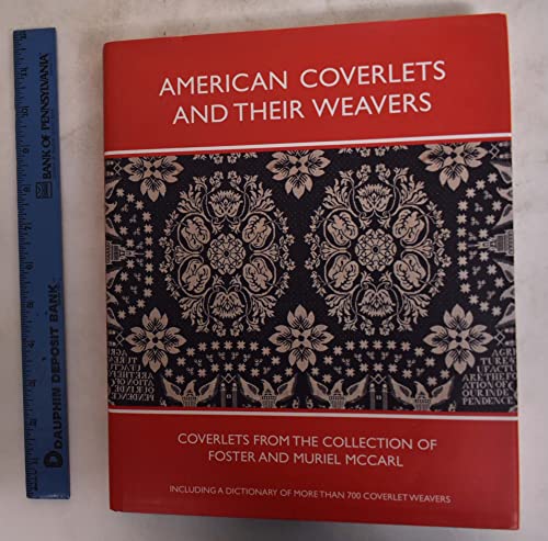 Imagen de archivo de American Coverlets and Their Weavers: Coverlets from the Collection of Foster and Muriel McCarl a la venta por Archer's Used and Rare Books, Inc.