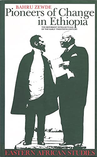 Stock image for Pioneers of Change in Ethiopia: The Reformist Intellectuals of the Early Twentieth Century (Eastern African Studies) for sale by Alan Angele Popular Culture, IOBA
