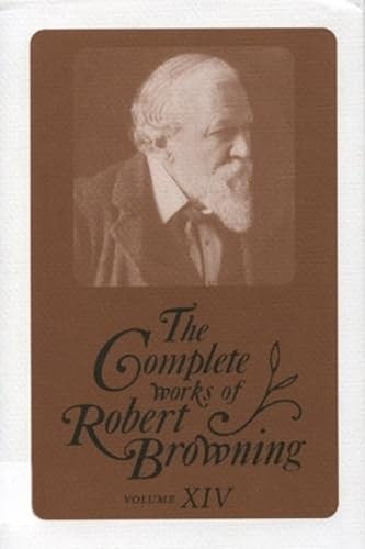 Beispielbild fr The Complete Works of Robert Browning, Volume XIV : With Variant Readings and Annotations zum Verkauf von Better World Books