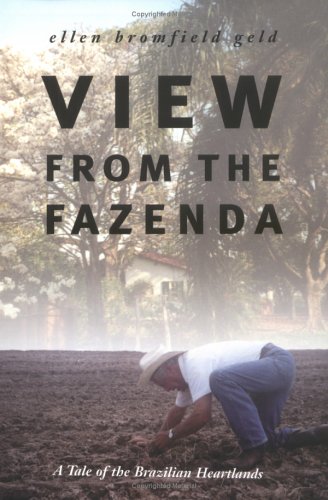 Stock image for View from the Fazenda: A Tale of the Brazilian Heartlands for sale by Front Cover Books