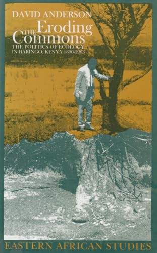 9780821414804: Eroding the Commons: The Politics of Ecology in Baringo, Kenya, 1890s-1963 (Ecology & History)