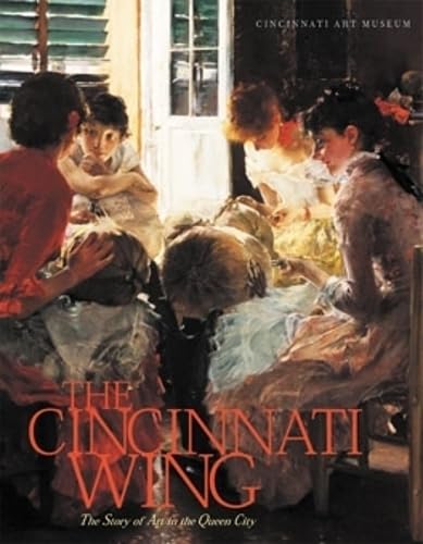 9780821414873: The Cincinnati Wing: The Story of Art in the Queen City (Ohio Bicentennial (Hardcover))