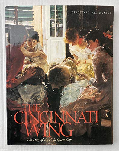 Beispielbild fr The Cincinnati Wing: Story Of Art In the Queen City (Ohio Bicentennial) zum Verkauf von HPB-Emerald
