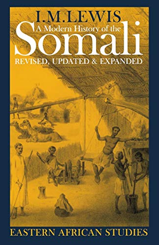 Beispielbild fr A Modern History of the Somali: Nation and State in the Horn of Africa (Eastern African Studies) zum Verkauf von BooksRun