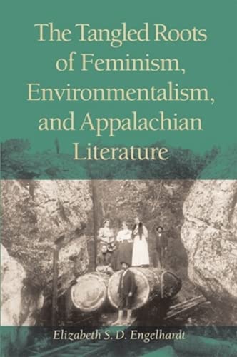 9780821415092: The Tangled Roots of Feminism, Environmentalism, and Appalachian Literature
