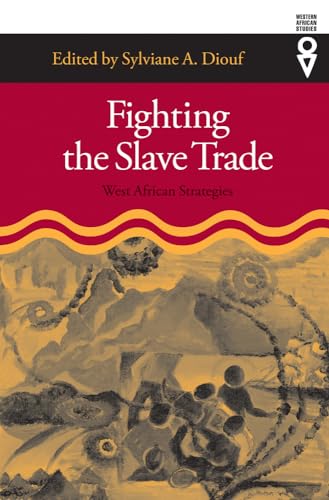 Beispielbild fr Fighting the Slave Trade: West African Strategies (Western African Studies) zum Verkauf von Midtown Scholar Bookstore