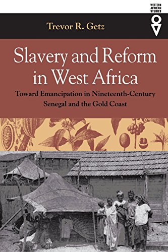 Slavery and reform in West Africa Toward emancipation in nineteenth-century Senegal and the Gold ...