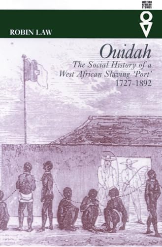 Stock image for Ouidah: The Social History of a West African Slaving Port, 1727 "1892 (Western African Studies) for sale by HPB-Red