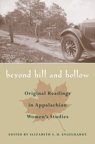 Imagen de archivo de Beyond Hill and Hollow: Original Readings in Appalachian Women's Studies (Ethnicity & Gender In Appalach) a la venta por SecondSale