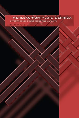 Merleau-Ponty and Derrida: Intertwining Embodiment and Alterity (Volume 32) (Series In Continental Thought) (9780821415924) by Reynolds, Jack