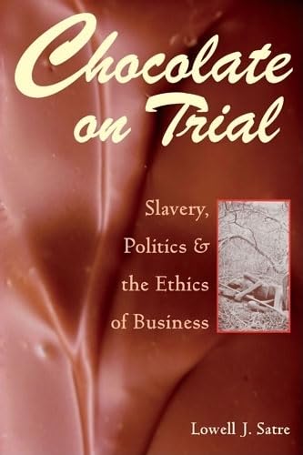 Stock image for Chocolate on Trial: Slavery, Politics, and the Ethics of Business for sale by BooksRun