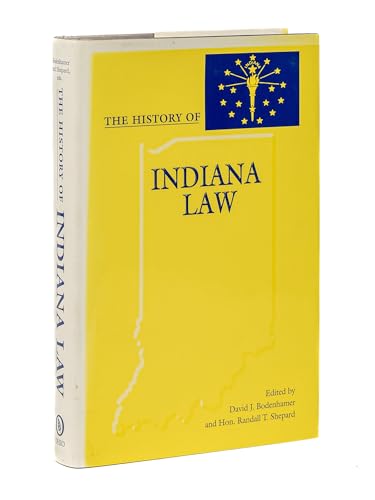 Imagen de archivo de The History of Indiana Law (Law Society & Politics in the Midwest) a la venta por HPB Inc.