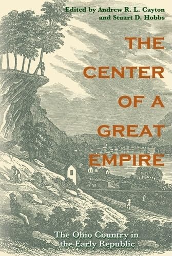 9780821416488: The Center of a Great Empire: The Ohio Country In The Early American Republic