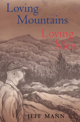 Beispielbild fr Loving Mountains, Loving Men: Memoirs of a Gay Appalachian (Race, Ethnicity and Gender in Appalachia) zum Verkauf von Books of the Smoky Mountains