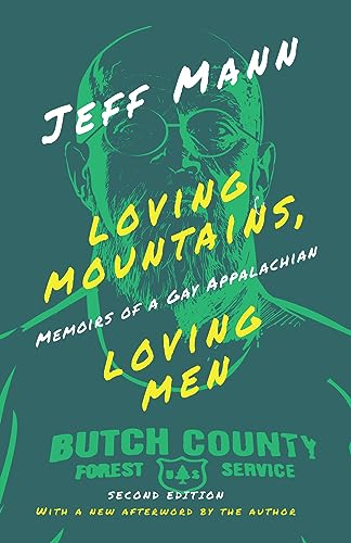 Loving Mountains, Loving Men: Memoirs of a Gay Appalachian (Race, Ethnicity and Gender in Appalachia) (9780821416501) by Mann, Jeff