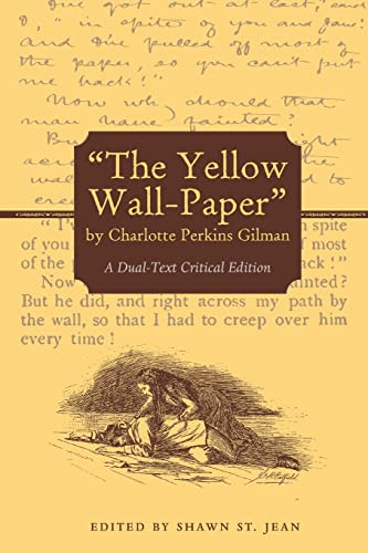 Beispielbild fr The Yellow Wall-Paper" by Charlotte Perkins Gilman: A Dual-Text Critical Edition zum Verkauf von Books From California