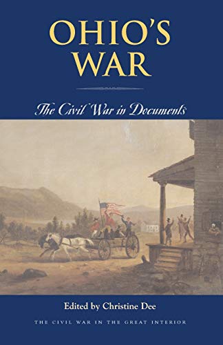 Stock image for Ohio  s War: The Civil War in Documents (Civil War in the Great Interior) for sale by BooksRun