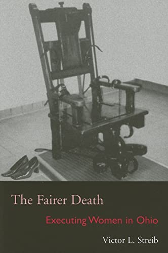 Stock image for The Fairer Death : Executing Women in Ohio for sale by Better World Books: West