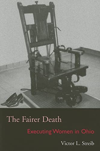 9780821416945: The Fairer Death: Executing Women in Ohio (Law Society & Politics in the Midwest)